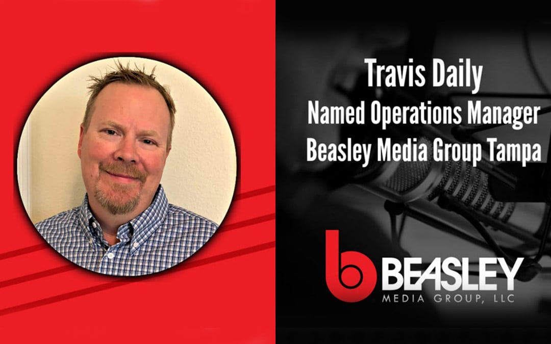 Travis Daily Named Operations Manager of Beasley Media Group Tampa