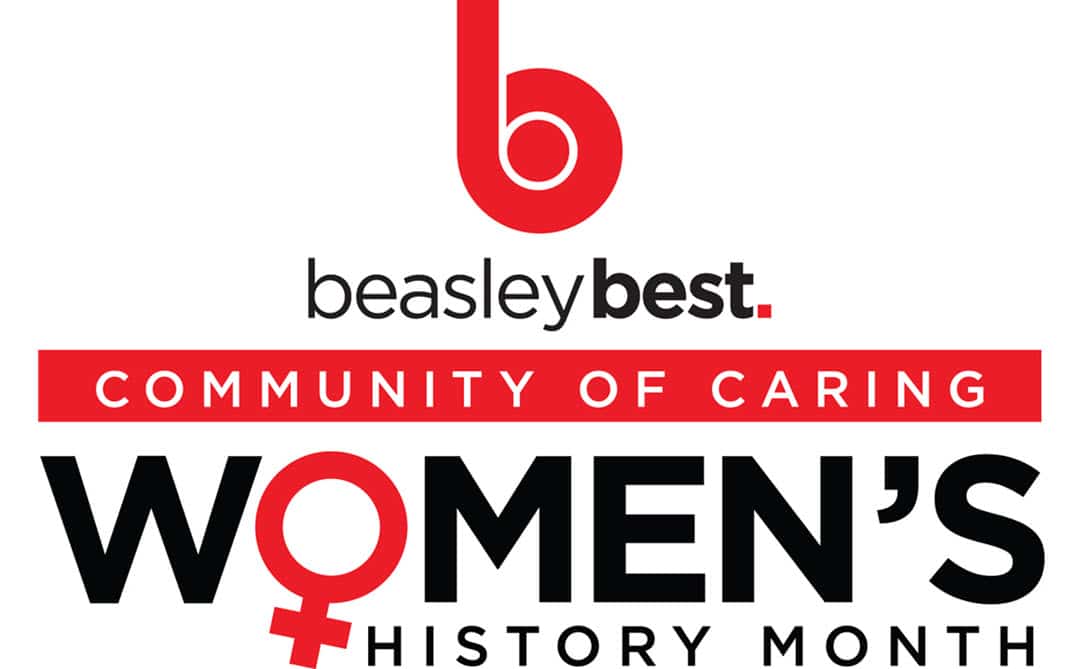 Beasley Media Group Community of Caring Initiative Celebrates Women’s History Month